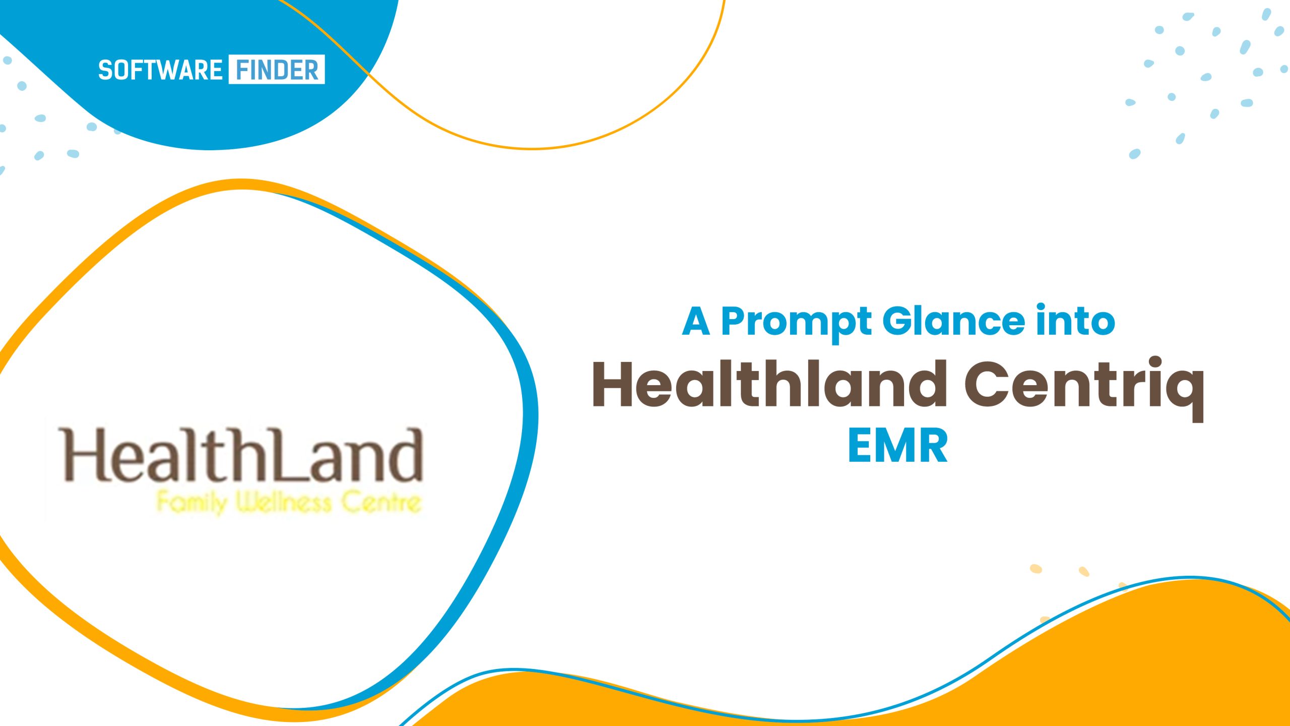 A Prompt Glance into Healthland Centriq EMR 