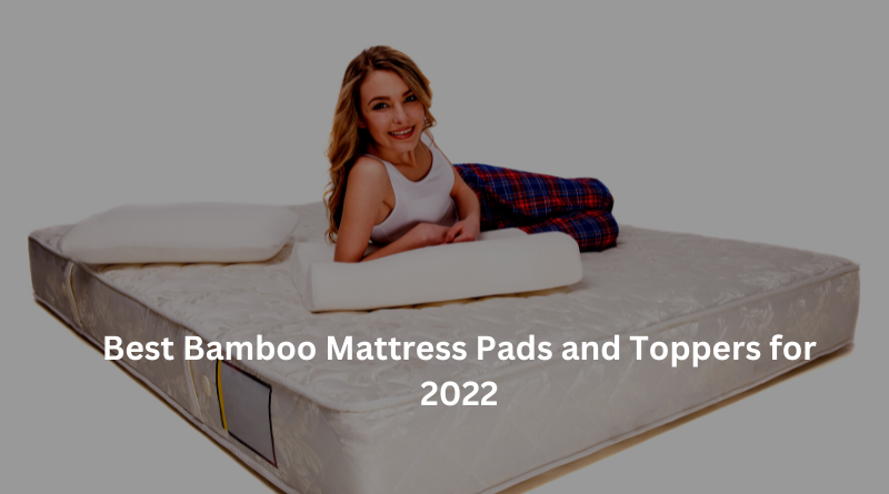 Best Bamboo Mattress Pads and Toppers for 2022