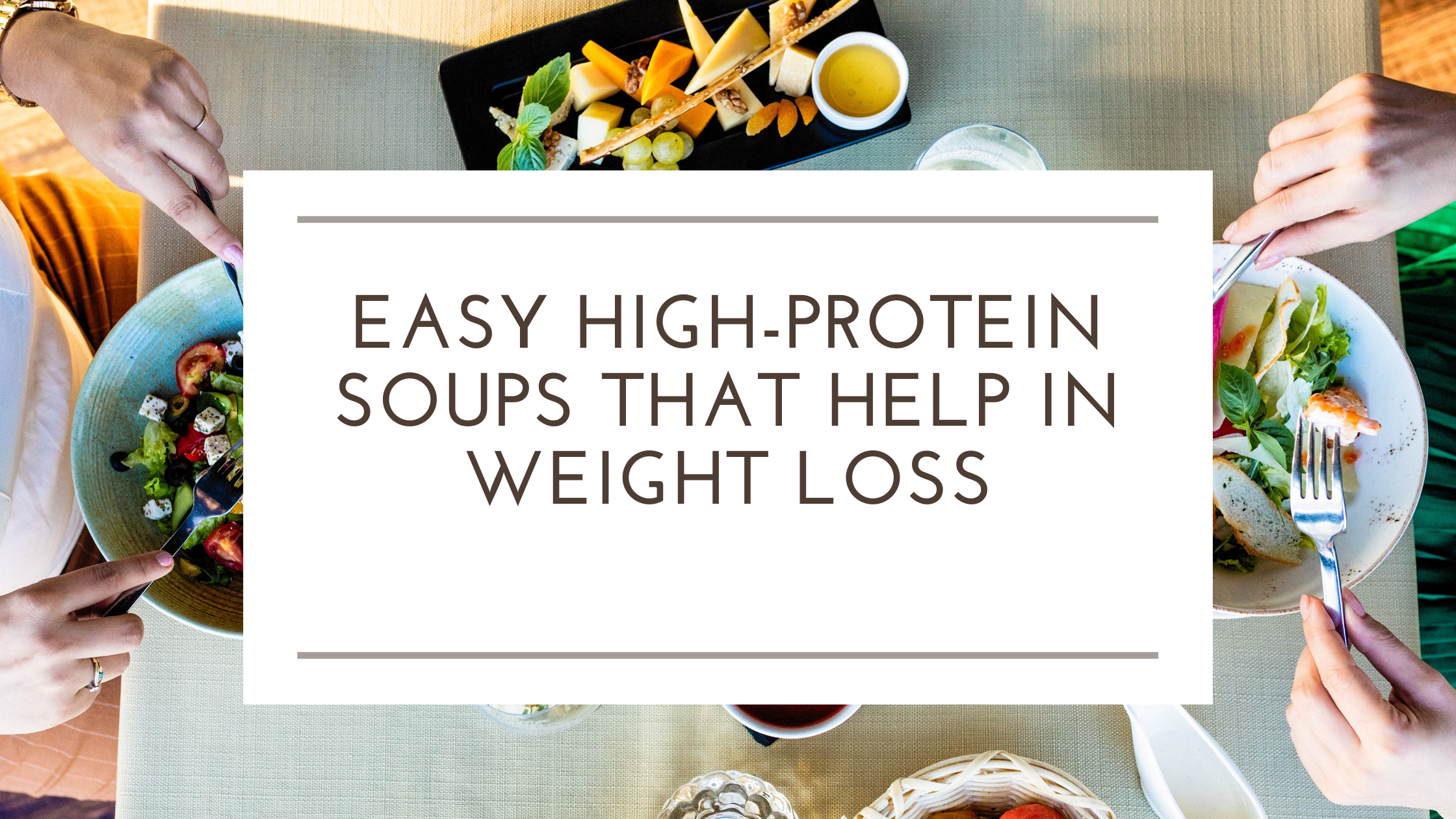 Easy High-Protein Soups That Help In Weight Loss