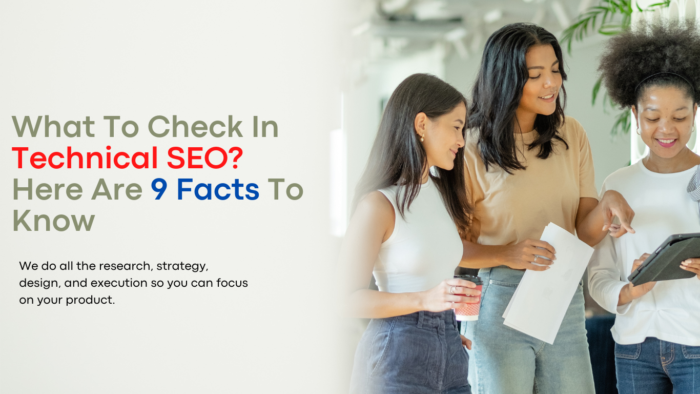 What To Check In Technical SEO? Here Are 9 Facts To Know